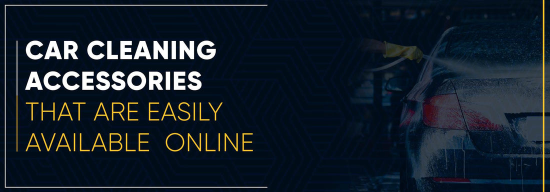 Car Cleaning Accessories That Can Be Easily Accessed Online