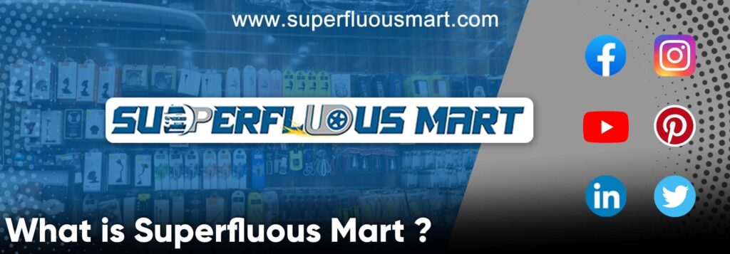 What is Superfluous Mart?